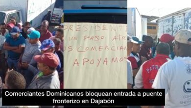 Photo of (Video) Comerciantes Dominicanos advierten no cederán a presiones de haitianos en su defecto bloquean entrada al puente fronterizo